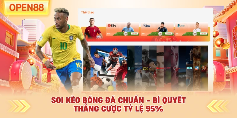 Soi Kèo Bóng Đá Chuẩn - Bí Quyết Thắng Cược Tỷ Lệ 95%